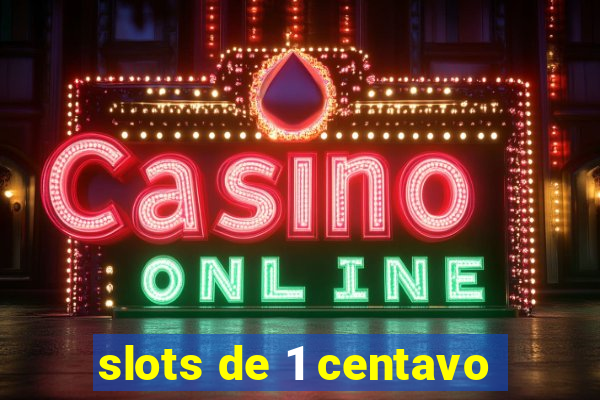 slots de 1 centavo